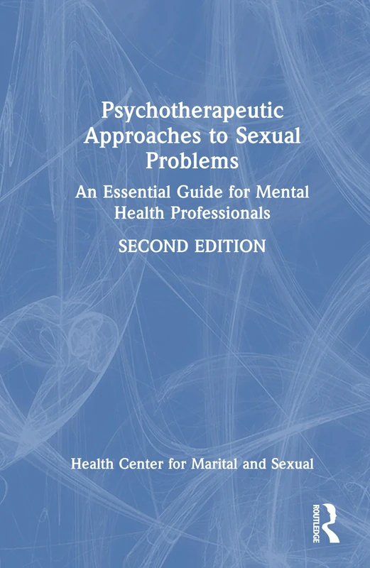 Routledge Psychotherapeutic Approaches to Sexual Problems Guide