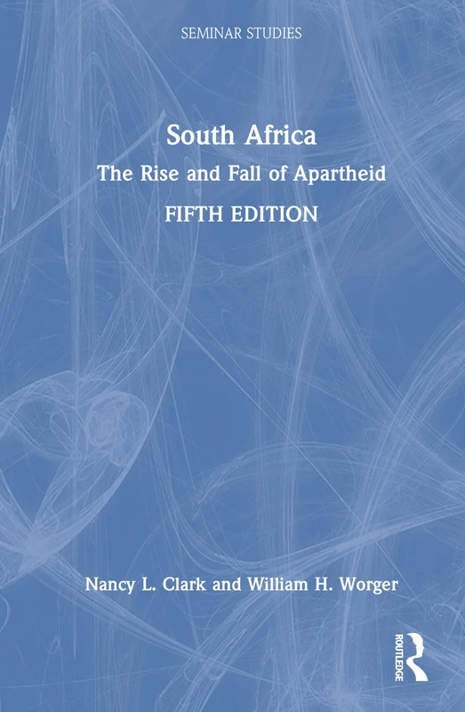 South Africa: The Rise and Fall of Apartheid (Seminar Studies)