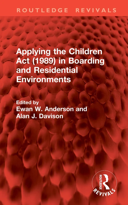 Applying the Children Act (1989) in Boarding and Residential Environments (Routledge Revivals)
