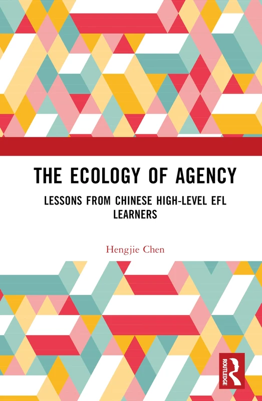 The Ecology of Agency: Lessons from Chinese High-Level EFL Learners
