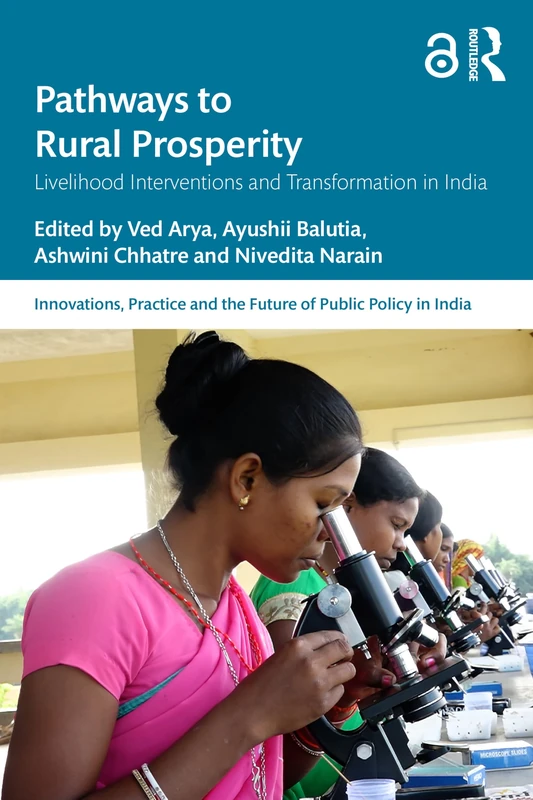 Pathways to Rural Prosperity: Livelihood Interventions and Transformation in India (Public Policy in India)
