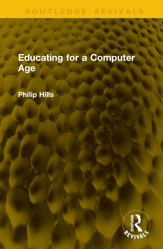 Educating for a Computer Age (Routledge Revivals)