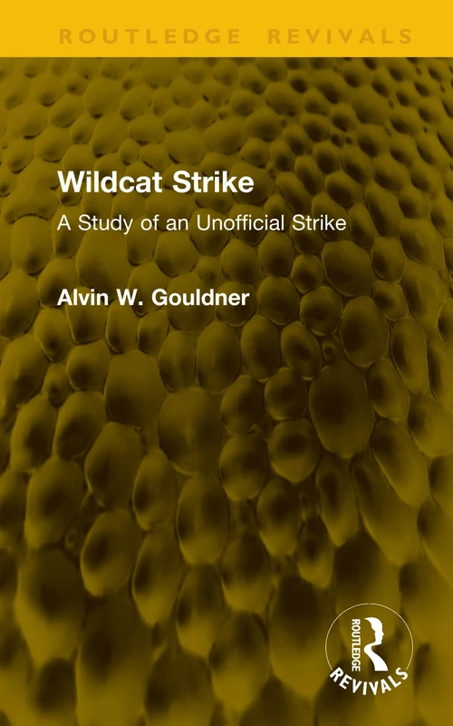 Wildcat Strike: A Study of an Unofficial Strike (Routledge Revivals) - Image 1