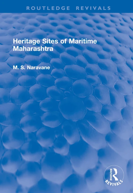 Heritage Sites of Maritime Maharashtra (Routledge Revivals)