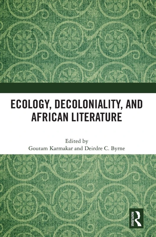 Ecology, Decoloniality, and African Literature