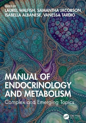 Manual of Endocrinology and Metabolism: Complex and Emerging Topics