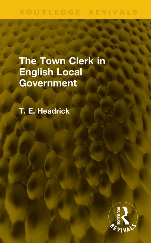 The Town Clerk in English Local Government (Routledge Revivals)