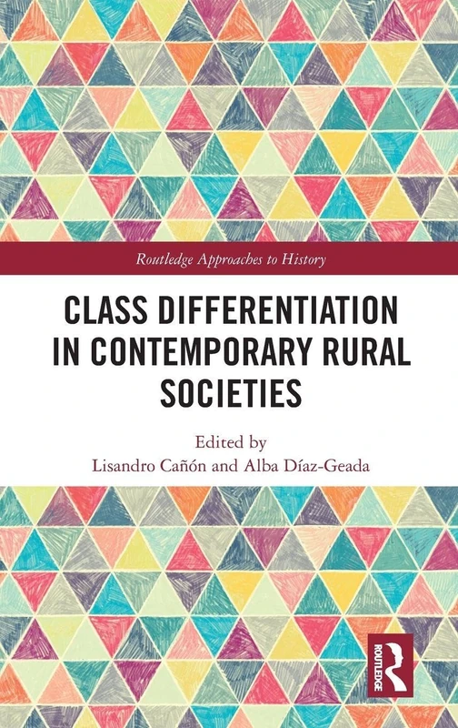 Class Differentiation in Contemporary Rural Societies (Routledge Approaches to History)