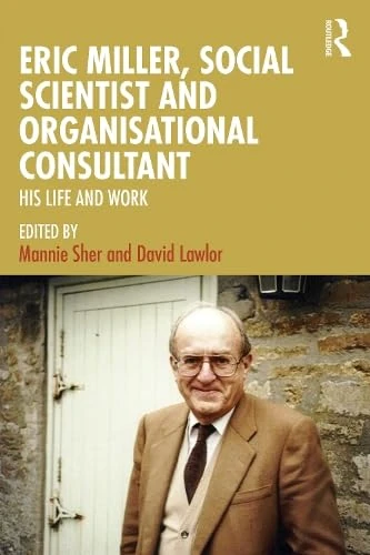 Eric Miller, Social Scientist and Organisational Consultant: His Life and Work - Image 1