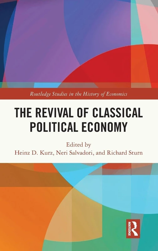 The Revival of Classical Political Economy (Routledge Studies in the History of Economics)