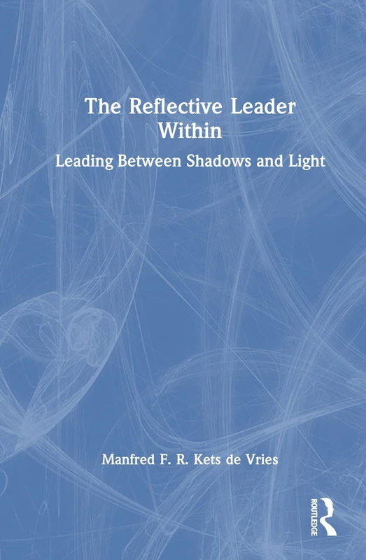 The Reflective Leader Within: Leading Between Shadows and Light