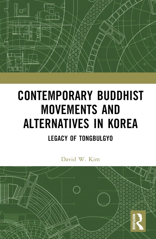 Contemporary Buddhist Movements and Alternatives in Korea: Legacy of Tongbulgyo - Image 1