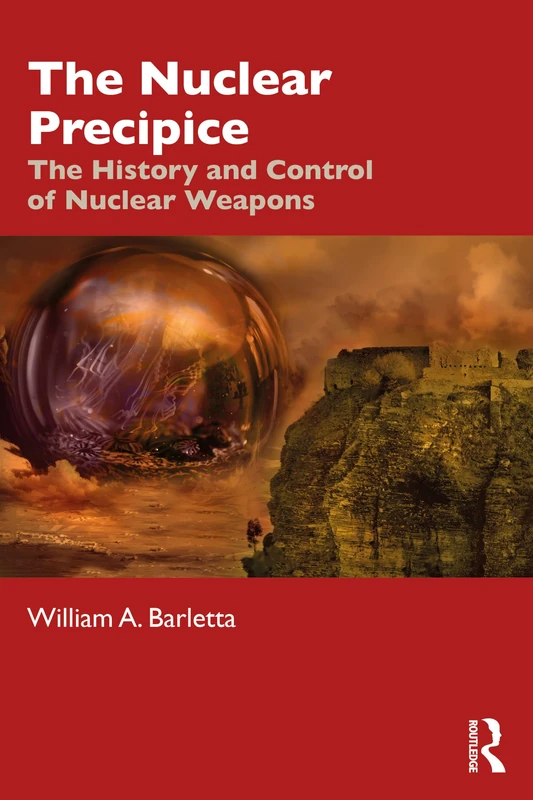 The Nuclear Precipice: The History and Control of Nuclear Weapons