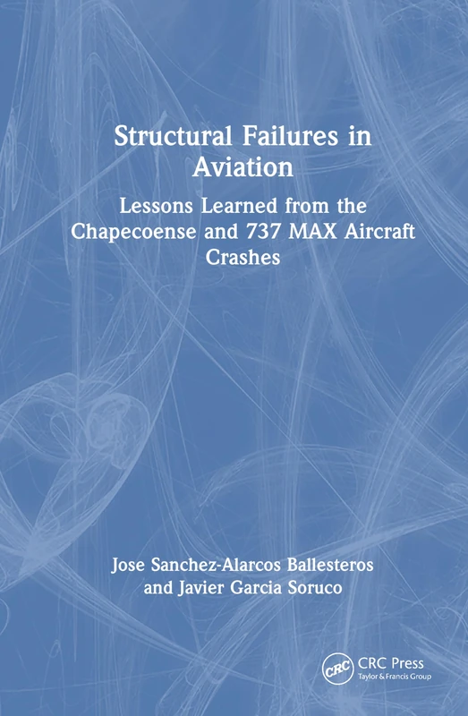 Structural Failures in Aviation: Lessons Learned from the Chapecoense and 737 MAX Aircraft Crashes