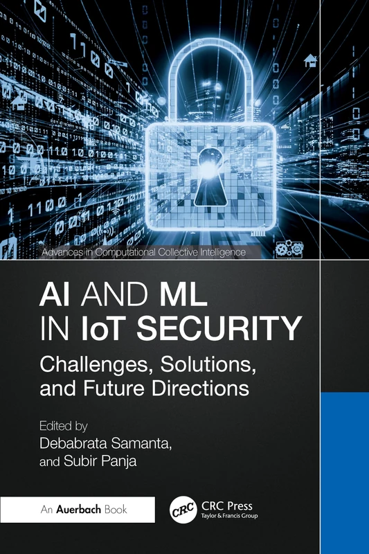 AI and ML in IoT Security: Challenges, Solutions, and Future Directions (Advances in Computational Collective Intelligence)