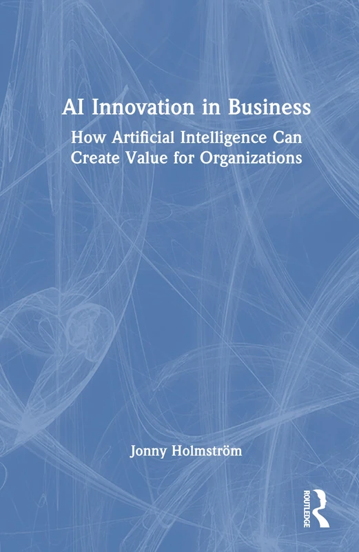 Routledge AI Innovation in Business - Value Creation Guide