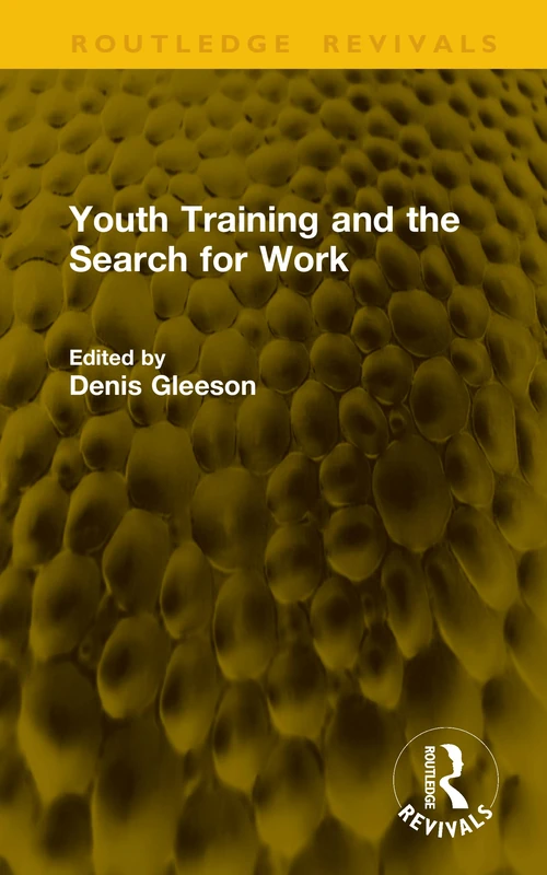 Youth Training and the Search for Work (Routledge Revivals)