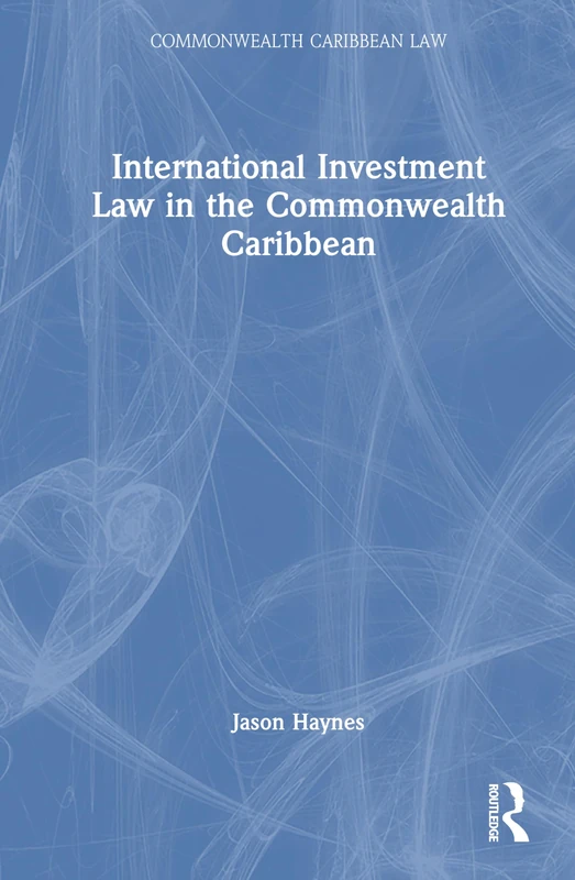 Routledge - International Investment Law in the Commonwealth Caribbean