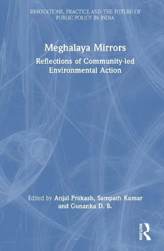 Meghalaya Mirrors: Reflections of Community-led Environmental Action (Public Policy in India) - Image 1