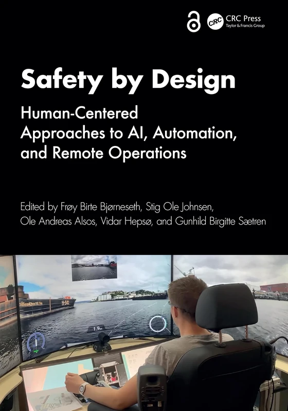 Safety by Design: Human-Centered Approaches to AI, Automation, and Remote Operations