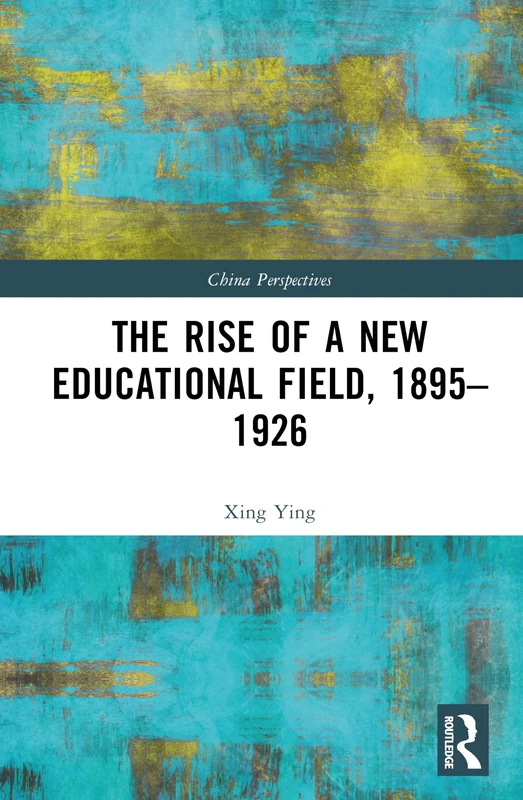 The Rise of a New Educational Field, 1895–1926 (China Perspectives) - Image 1