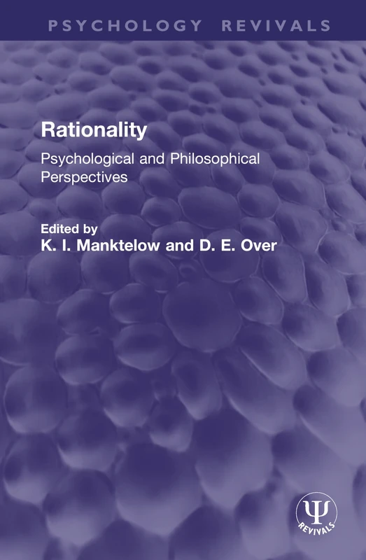 Rationality: Psychological and Philosophical Perspectives (Psychology Revivals)