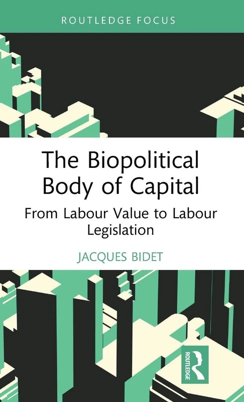 The Biopolitical Body of Capital: From Labour Value to Labour Legislation (Marx and Marxisms) - Image 1