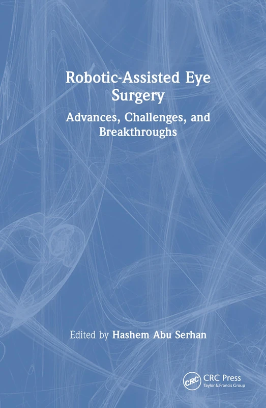 CRC Press Robotic-Assisted Eye Surgery - AI & Machine Learning