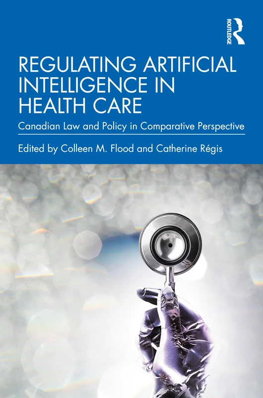 Regulating Artificial Intelligence in Health Care: Canadian Law and Policy in Comparative Perspective