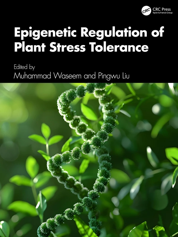 Epigenetic Regulation of Plant Stress Tolerance