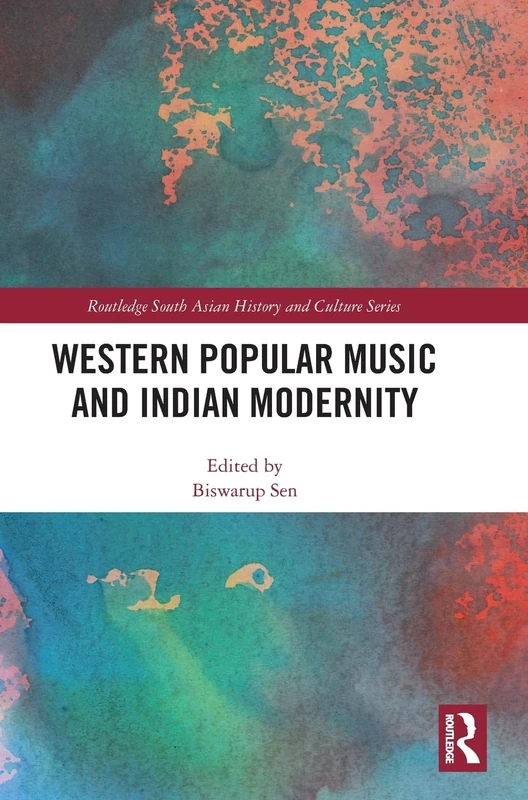 Western Popular Music and Indian Modernity (Routledge South Asian History and Culture Series)