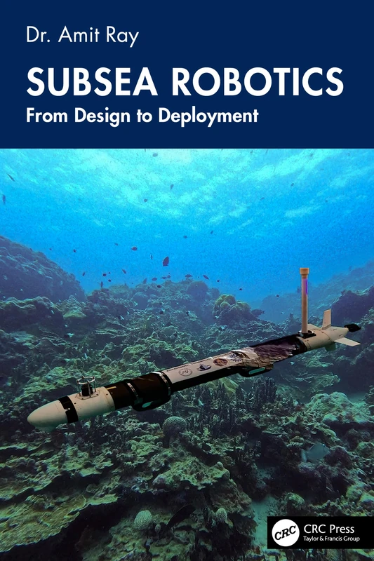 Subsea Robotics: From Design to Deployment