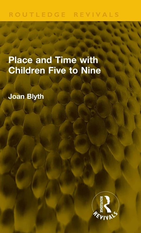 Place and Time with Children Five to Nine (Routledge Revivals)