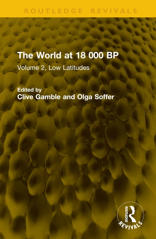 The World at 18 000 BP: Volume 2, Low Latitudes (Routledge Revivals)