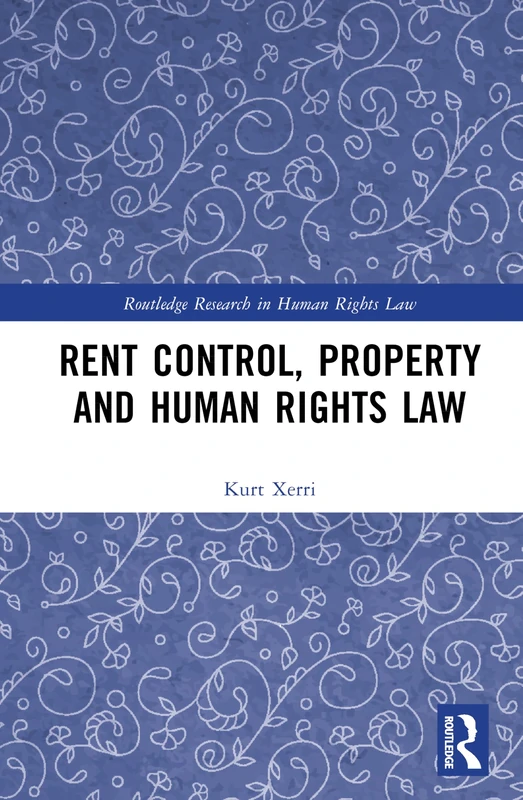 Rent Control, Property and Human Rights Law (Routledge Research in Human Rights Law)