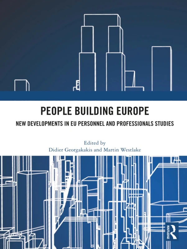 People Building Europe: New Developments in EU Personnel and Professionals Studies