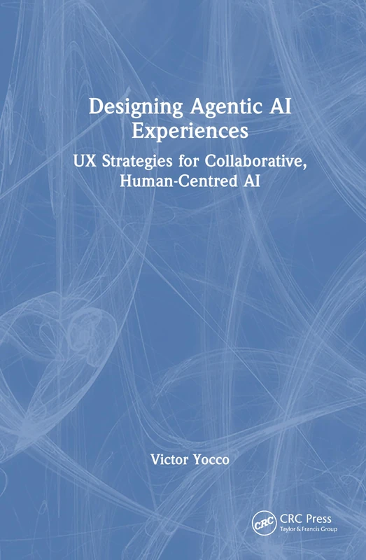 Designing Agentic AI Experiences: UX Strategies for Collaborative, Human-Centred AI