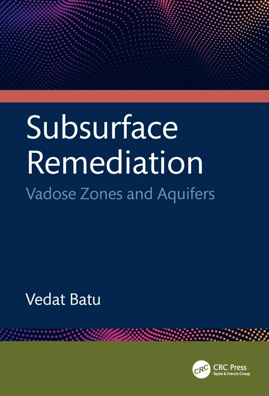 Subsurface Remediation: Vadose Zones and Aquifers