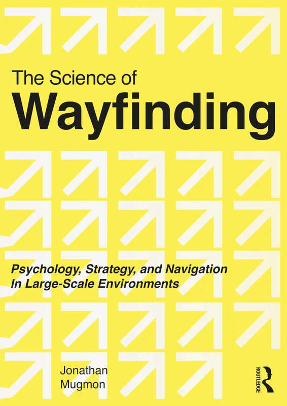 The Science of Wayfinding: Psychology, Strategy, and Navigation in Large-Scale Environments - Image 1