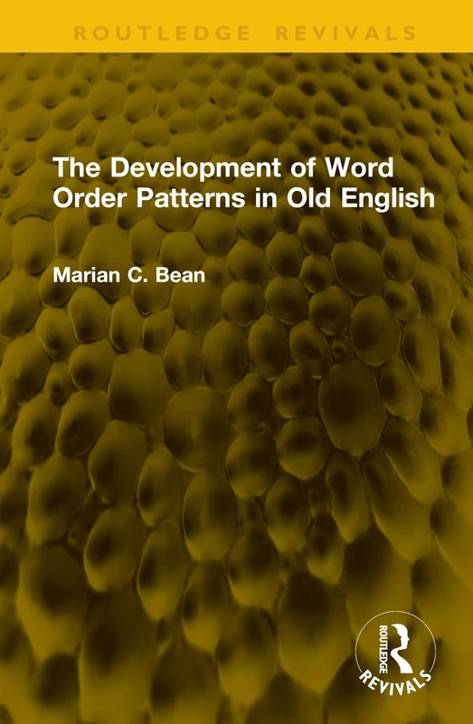 The Development of Word Order Patterns in Old English (Routledge Revivals)