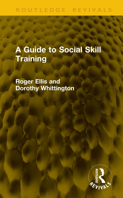 A Guide to Social Skill Training (Routledge Revivals)