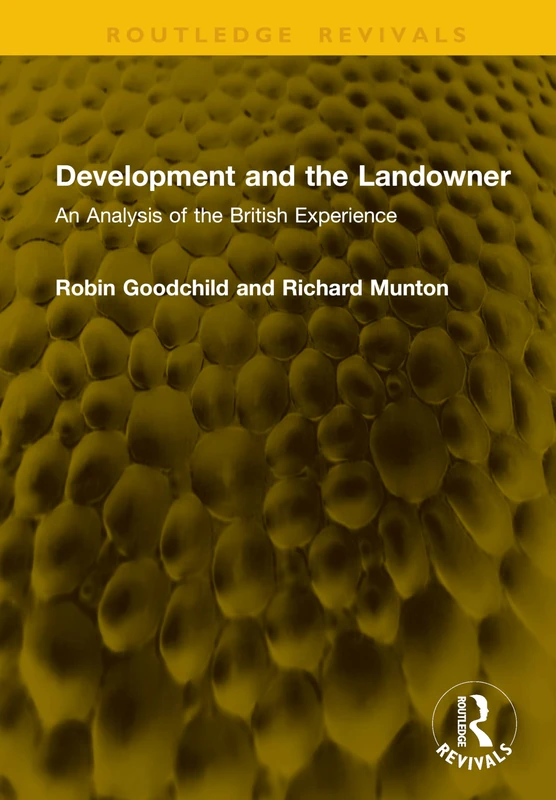 Development and the Landowner: An Analysis of the British Experience (Routledge Revivals)