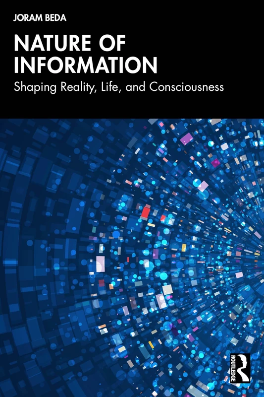 Nature of Information: Shaping Reality, Life, and Consciousness