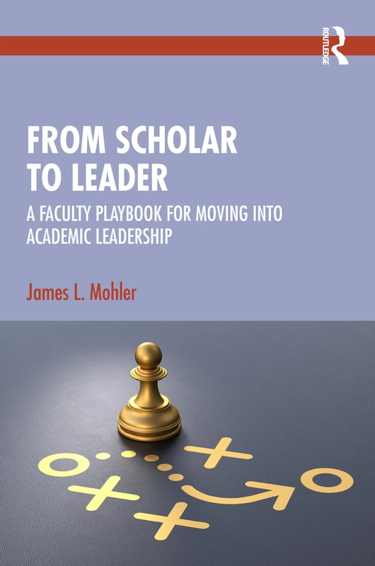 From Scholar to Leader: Faculty Academic Leadership Playbook
