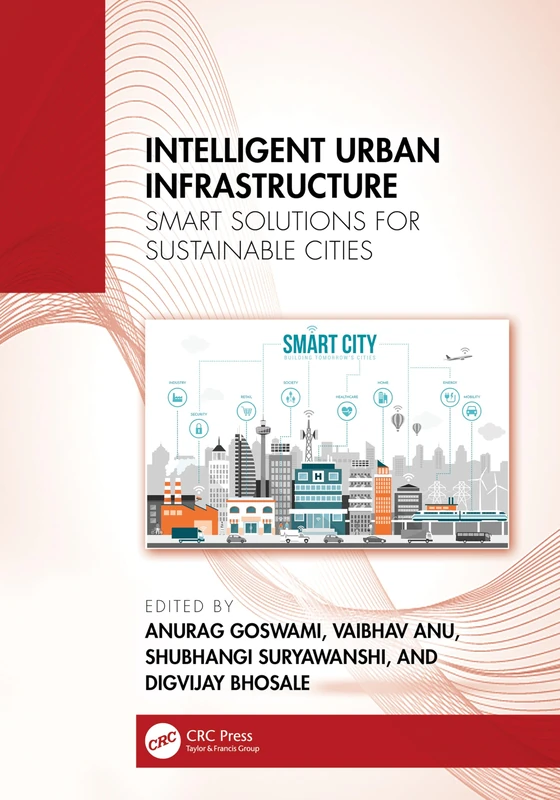 Intelligent Urban Infrastructure: Smart Solutions for Sustainable Cities