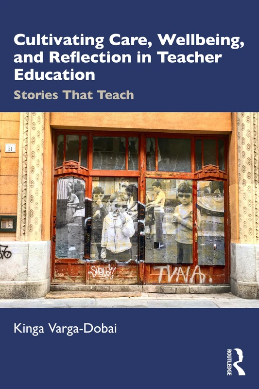 Cultivating Care, Wellbeing, and Reflection in Teacher Education: Stories That Teach