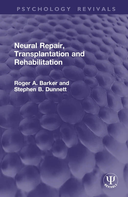 Neural Repair, Transplantation and Rehabilitation (Psychology Revivals)
