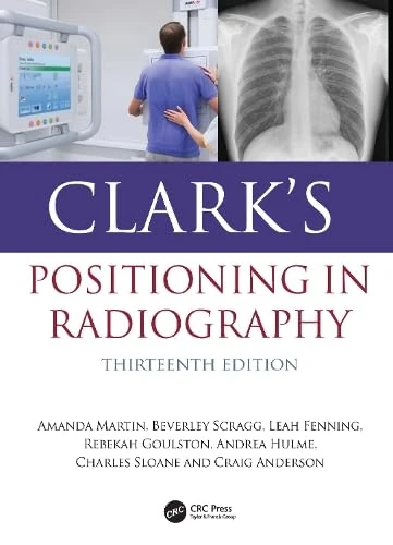 Clark's Positioning in Radiography - CRC Press Book