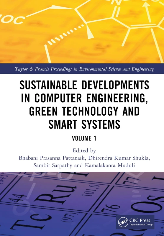 Sustainable Developments in Computer Engineering, Green Technology and Smart Systems: Volume 1 (Taylor and Francis Proceedings in Environmental Science and Engineering)