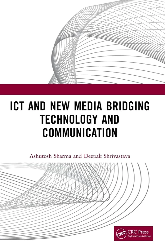 ICT and New Media Bridging Technology and Communication